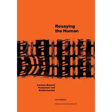 Resaying the human: Levinas beyond humanism and antihumanism