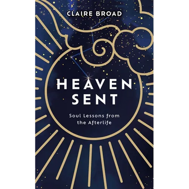 Heaven Sent: Soul Lessons from the Afterlife