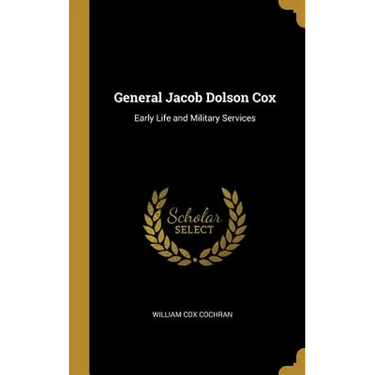 General Jacob Dolson Cox: Early Life and Military Services