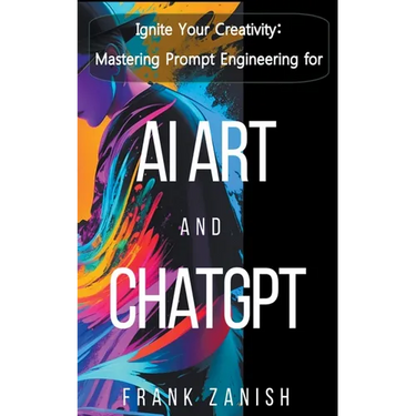 Ignite Your Creativity: Mastering Prompt Engineering for AI Art and ChatGPT