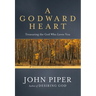 A Godward Heart: Treasuring the God Who Loves You