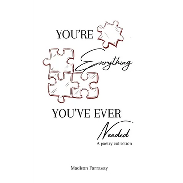 You're Everything You've Ever Needed