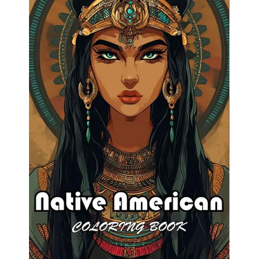 Native American Coloring Book: New Edition And Unique High-quality Coloring Pages