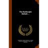 The Roxburghe Ballads ...