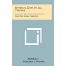 Finding God In All Things: Essays In Ignatian Spirituality Selected From Christus