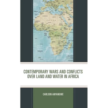 Contemporary Wars and Conflicts Over Land and Water in Africa