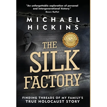 The Silk Factory: Finding Threads of My Family's True Holocaust Story