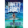 Xavier's Legacy: A Tale of Boats, Girls, Greed and Extreme Perversion