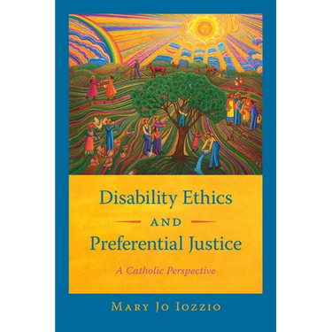 Disability Ethics and Preferential Justice: A Catholic Perspective