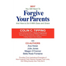 Why You Still Need to Forgive Your Parents and How To Do It With Ease and Grace
