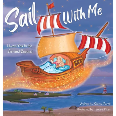 Sail With Me: I Love You to the Sea and Beyond (Mother and Son Edition)