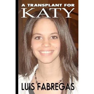 A Transplant for Katy: Heartache and betrayal at the transplant capital of the world