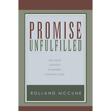 Promise Unfulfilled: The Failed Strategy of Modern Evangelicalism, paperback