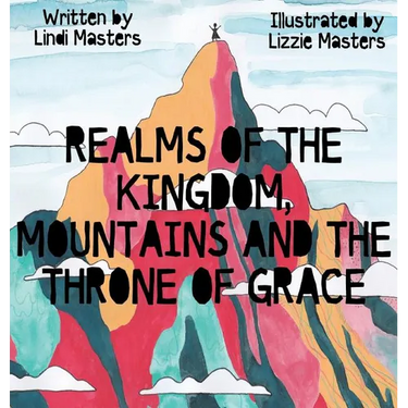 Realms of the Kingdom, mountains and the throne of grace
