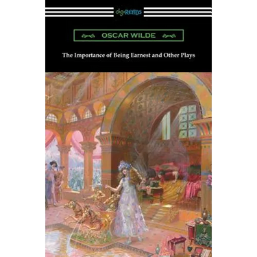 The Importance of Being Earnest and Other Plays