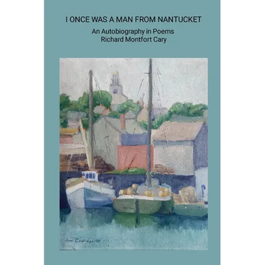 I Once Was a Man from Nantucket: An Autobiography in Poems