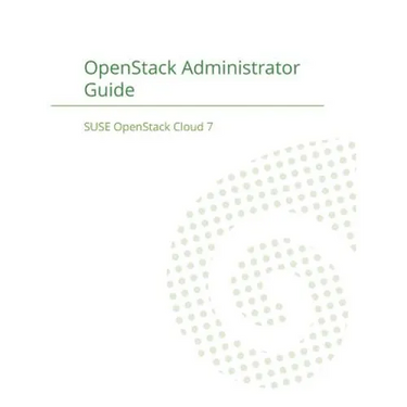SUSE OpenStack Cloud 7: OpenStack Administrator Guide