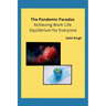 The Pandemic Paradox: Achieving Work-Life Equilibrium for Everyone