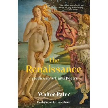 The Renaissance: Studies in Art and Poetry (Warbler Classics Annotated Edition)
