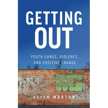 Getting Out: Youth Gangs, Violence, and Positive Change