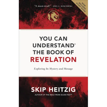 You Can Understand the Book of Revelation: Exploring Its Mystery and Message