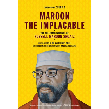 Maroon the Implacable: The Collected Writings of Russell Maroon Shoatz