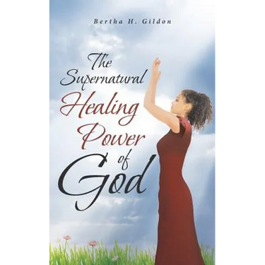 The Supernatural Healing Power of God