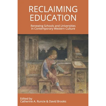 Reclaiming Education: Renewing Schools and Universities in Contemporary Western Culture