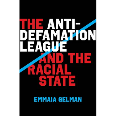 The Anti-Defamation League and the Racial State
