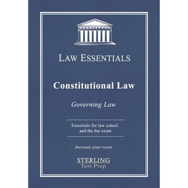Constitutional Law, Law Essentials: Governing Law for Law School and Bar Exam Prep