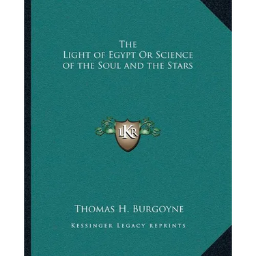 The Light of Egypt Or Science of the Soul and the Stars