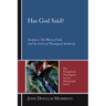Has God Said?: Scripture, the Word of God, and the Crisis of Theological Authority