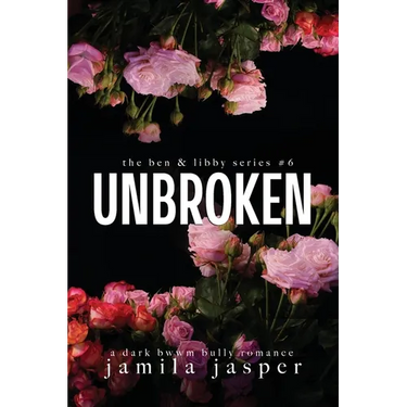 Unbroken: Dark Bully BWWM Romance
