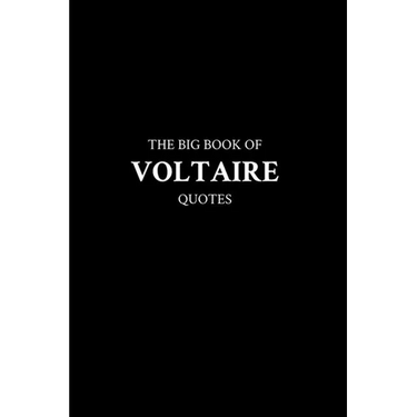 The Big Book of Voltaire Quotes