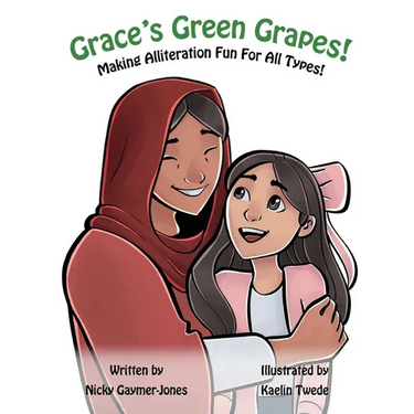Grace's Green Grapes: Books for Early Readers, Making Alliteration Fun!