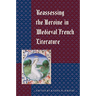 Reassessing the Heroine in Medieval French Literature