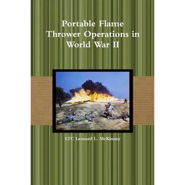 Portable Flame Thrower Operations in World War II