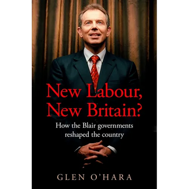 New Labour, New Britain?: How the Blair Governments Reshaped the Country