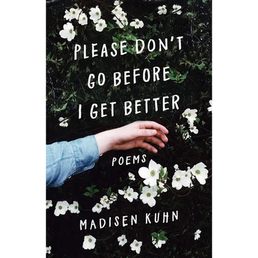 Please Don't Go Before I Get Better
