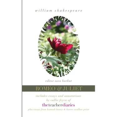 Romeo & Juliet: the full play-includes essays and annotations by Callie Feyen of The Teacher Diaries