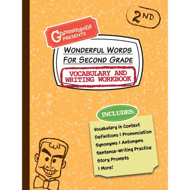 Wonderful Words for Second Grade Vocabulary and Writing Workbook: Definitions, Usage in Context, Fun Story Prompts, & More