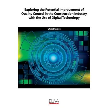 Exploring the Potential Improvement of Quality Control in the Construction Industry with the Use of Digital Technology