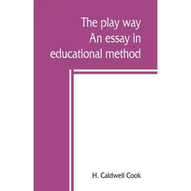 The play way; an essay in educational method