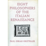 Eight Philosophers of the Italian Renaissance