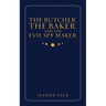 The Butcher, the Baker, and the Evil Spy Maker