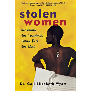 Stolen Women: Reclaiming Our Sexuality, Taking Back Our Lives