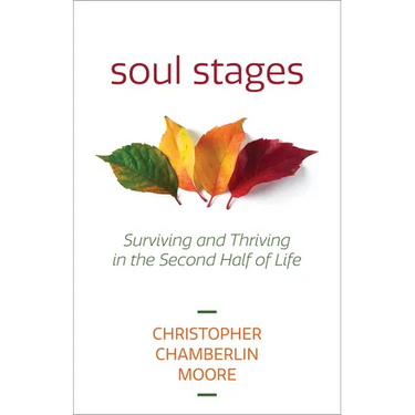 Soul Stages: Surviving and Thriving in the Second Half of Life