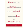 Sister Mother Husband Dog: (Etc.)