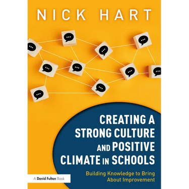 Creating a Strong Culture and Positive Climate in Schools: Building Knowledge to Bring About Improvement