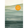 Bearwallow: A Personal History of a Mountain Homeland